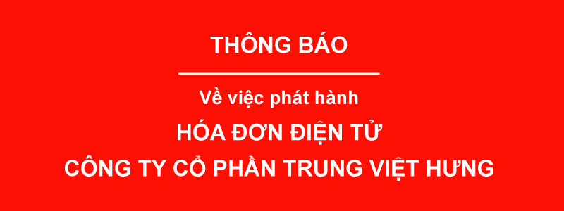 Công Ty Cổ Phần Trung Việt Hưng thông báo phát hành hóa đơn điện tử