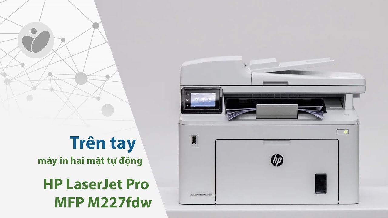 Đánh giá máy in đa chức năng HP LaserJet Pro M227fdw